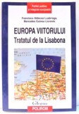EUROPA VIITORULUI, TRATATUL DE LA LISABONA de FRANCISCO ALDECOA LUZARRAGA, MERCEDES GUINEA LLORENTE , 2011