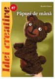Păpuşi de m&acirc;nă. Idei creative 87 - Paperback brosat - Eszter Kocsis - Casa