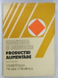 ORGANIZAREA SI CONDUCEREA PRODUCTIEI ALIMENTARE , sub coordonarea : VINTILA ROTARU si NICULAE I. NICULESCU , 1982, DEDICATIE *