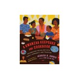 A Kwanzaa Keepsake and Cookbook: Celebrating the Holiday with Family, Community, and Tradition