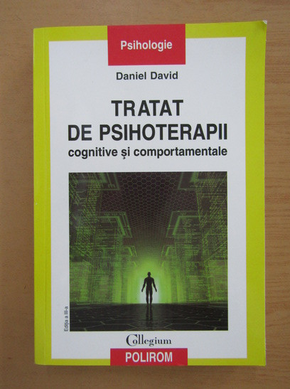 Daniel David - Tratat de psihoterapii cognitive si comportamentale