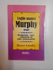 LEGILE MAMEI MURPHY DESPRE DRAGOSTE , SEX , CASNICIE SI ALTE NENOROCIRI de BRUCE LANSKY , 2006 foto