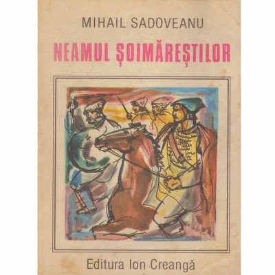 Mihail Sadoveanu - Neamul soimarestilor - 132164 foto