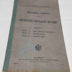 Carte veche de colectie anul 1908 Regulamentul INSTRUCTIEI ARTILERIEI DE CAMP