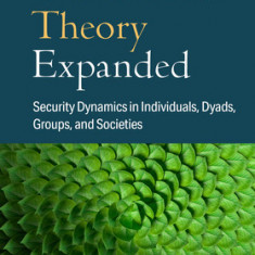 Attachment Theory Expanded: Security Dynamics in Individuals, Dyads, Groups, and Societies