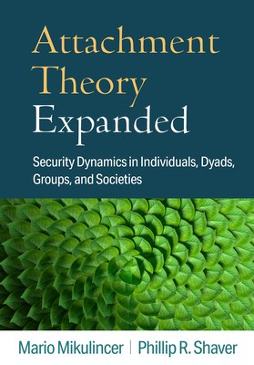 Attachment Theory Expanded: Security Dynamics in Individuals, Dyads, Groups, and Societies foto