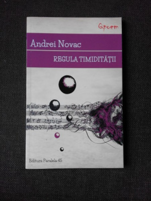 REGULA TIMIDITATII - ANDREI NOVAC (POEZIE, CARTE CU DEDICATIE) foto