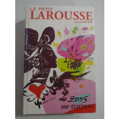 DICTIONAR LE PETIT LAROUSSE ILLUSTRE 2005