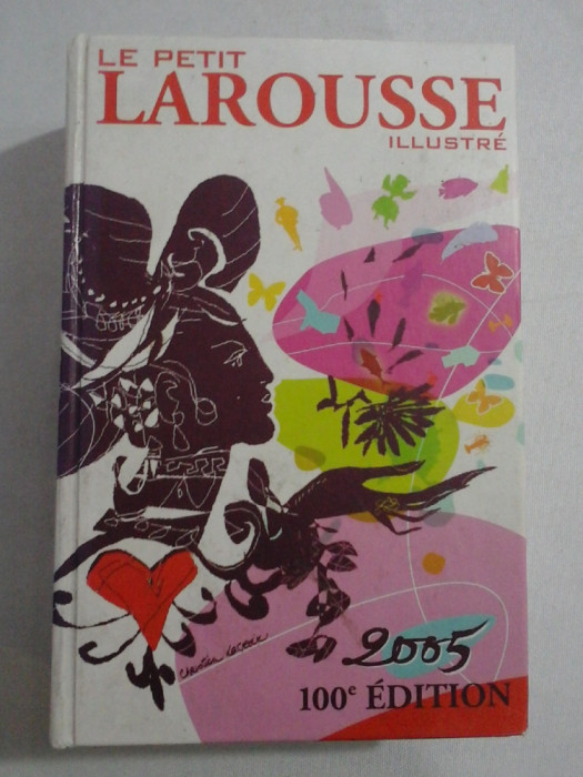 DICTIONAR LE PETIT LAROUSSE ILLUSTRE 2005