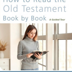 How to Read the Old Testament Book by Book Softcover