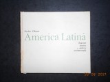 IORDAN CHIMET - AMERICA LATINA (1984, editie cartonata, cotorul uzat)