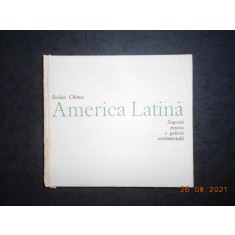 IORDAN CHIMET - AMERICA LATINA (1984, editie cartonata, cotorul uzat)