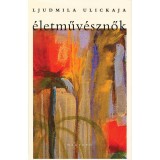 &Eacute;letműv&eacute;sznők - Ljudmila Ulickaja