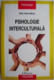 Psihologie interculturala. Repere teoretice si diagnoze romanesti &ndash; Alin Gavreliuc