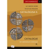 Az &Aacute;rp&aacute;d-kori magyar p&eacute;nzek katal&oacute;gusa II./Catalogue of &Aacute;rp&aacute;dian Coinage II. - Kiss J&oacute;zsef G&eacute;za