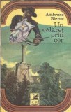 Un Calaret prin Cer Ambrose Bierce Editura Cartea Romaneasca 1974 Literatura Clasica Proza Carti Vechi