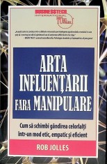 Arta influentarii fara manipulare - Rob Jolles - Business Tech