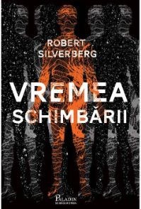 Vremea schimbarii - Robert Silverberg foto