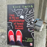 Cum sa fii un explorator al lumii in care traiesti - Keri Smith