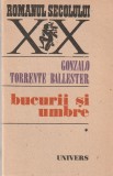 GONZALO TORRENTE BALLESTER - BUCURII SI UMBRE ( 3 VOLUME )