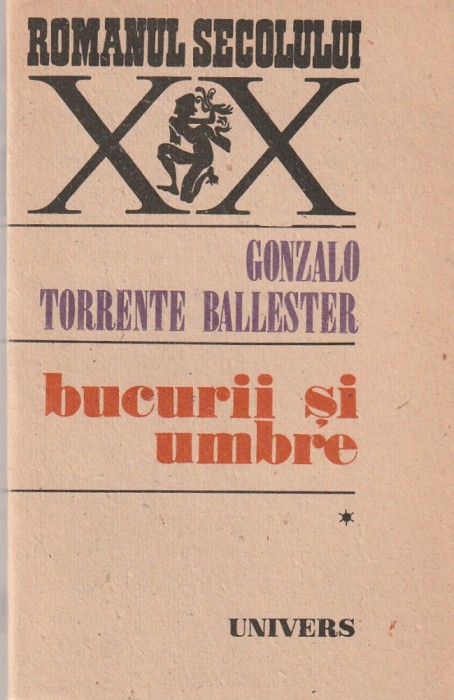 GONZALO TORRENTE BALLESTER - BUCURII SI UMBRE ( 3 VOLUME )