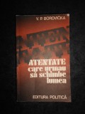 V. P. Borovicka - Atentate care urmau sa schimbe lumea