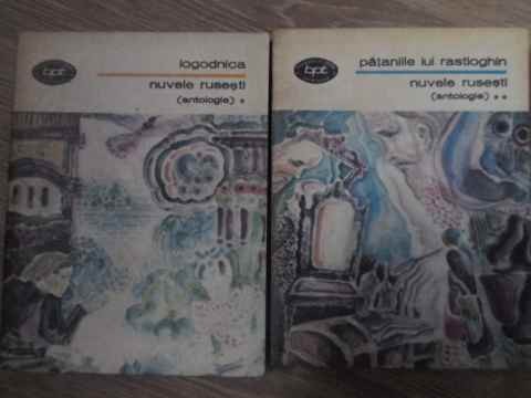 NUVELE RUSESTI ANTOLOGIE. LOGODNICA, PATANIILE LUI RASTIOGHIN VOL.1-2-COLECTIV-228593