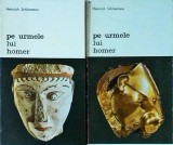 Heinrich Schliemann - Pe urmele lui Homer, 2 volume