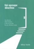 Usi aproape deschise - Roman beletristica Mihai Vasile - Carte paperback