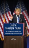 Cumpara ieftin Liniste: vorbeste Trump | George Beahm