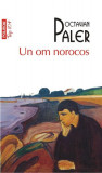Un om norocos (Top 10+) - Paperback brosat - Octavian Paler - Polirom