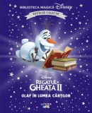 Cumpara ieftin Regatul de gheata II. Olaf in lumea cartilor. Volumul 53. Disney. Biblioteca magica. Editie de colectie