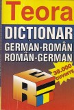 Dictionar German-Roman Roman-German TEORA, 38.000 cuvinte, 423 pagini, brosat, 1998, 16x24 cm