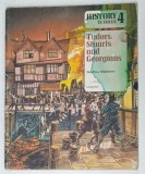 HISTORY IN FOCUS , 4 : TUDORS , STUARTS AND GEORGIANS by GEOFFREY MIDDLETON , illustrated by PETER DENNIS , 1981 , PREZINTA HALOURI DE APA *