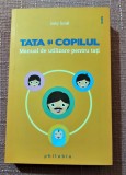 Tata si copilul. Manual de utilizare pentru tati - Jacky Israel, 2015, Philobia