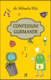 Confesiuni gurmande/Mihaela Bilic