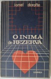 Cumpara ieftin IONEL DOROFTE - O INIMA DE REZERVA (VERSURI, editia princeps - 1988)