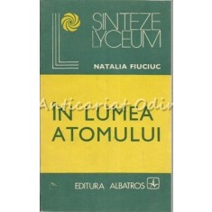 In Lumea Atomului - Natalia Fiuciuc