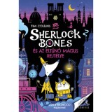 Sherlock Bones &eacute;s az eltűnő m&aacute;gus rejt&eacute;lye - Tim Collins