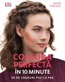 Coafura perfectă &icirc;n 10 minute. 50 de lookuri pas cu pas, Litera