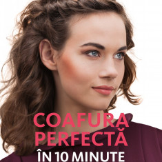 Coafura perfectă în 10 minute. 50 de lookuri pas cu pas