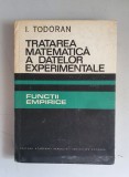 Ioan Todoran - Tratarea matematica a datelor experimentale, functii empirice