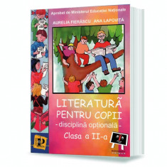 Literatura pentru copii. Clasa a II-a - Aurelia Fierascu, Ana Lapovita foto