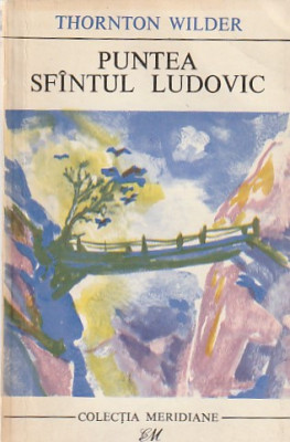 THORNTON WILDER - PUNTEA SFANTULUI LUDOVIC ( MER ) foto