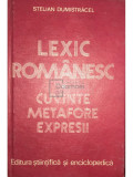Ștelian Dumistrăcel - Lexic Rom&acirc;nesc. Cuvinte, metafore, expresii (editia 1980)