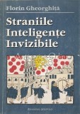 Cumpara ieftin Straniile Inteligente Invizibile - Florin Gheorghita