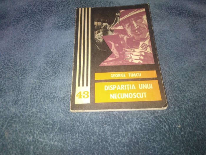 GEORGE TIMCU - DISPARITIA UNUI NECUNOSCUT
