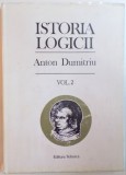 ISTORIA LOGICII de ANTON DUMITRIU, VOL II 1995