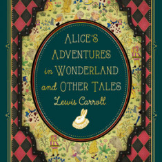 Alice's Adventures in Wonderland and Other Tales: Volume 9