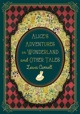 Alice&#039;s Adventures in Wonderland and Other Tales: Volume 9